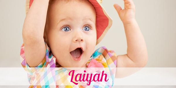 Namensbild von Laiyah auf vorname.com