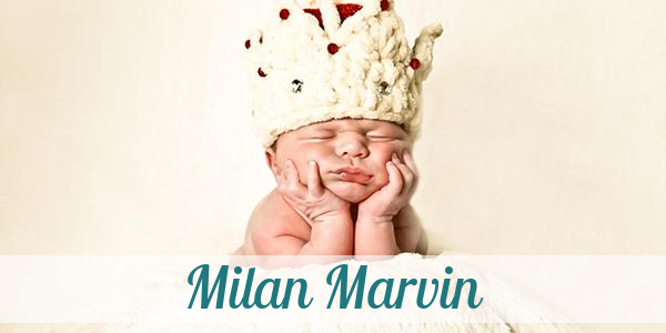 Namensbild von Milan Marvin auf vorname.com