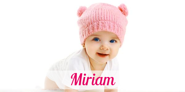Vorname Miriam: Herkunft, Bedeutung & Namenstag